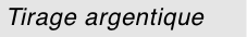 Tirage argentique